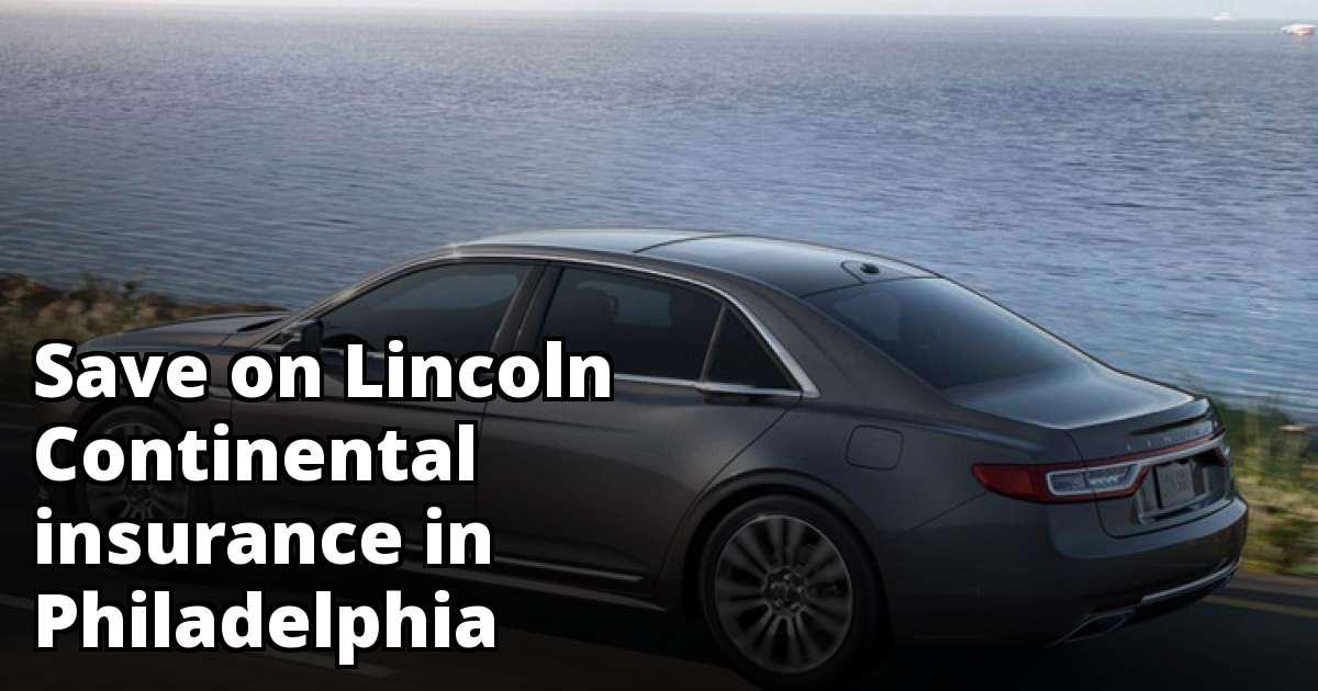 Best Lincoln Continental Insurance in Philadelphia, PA