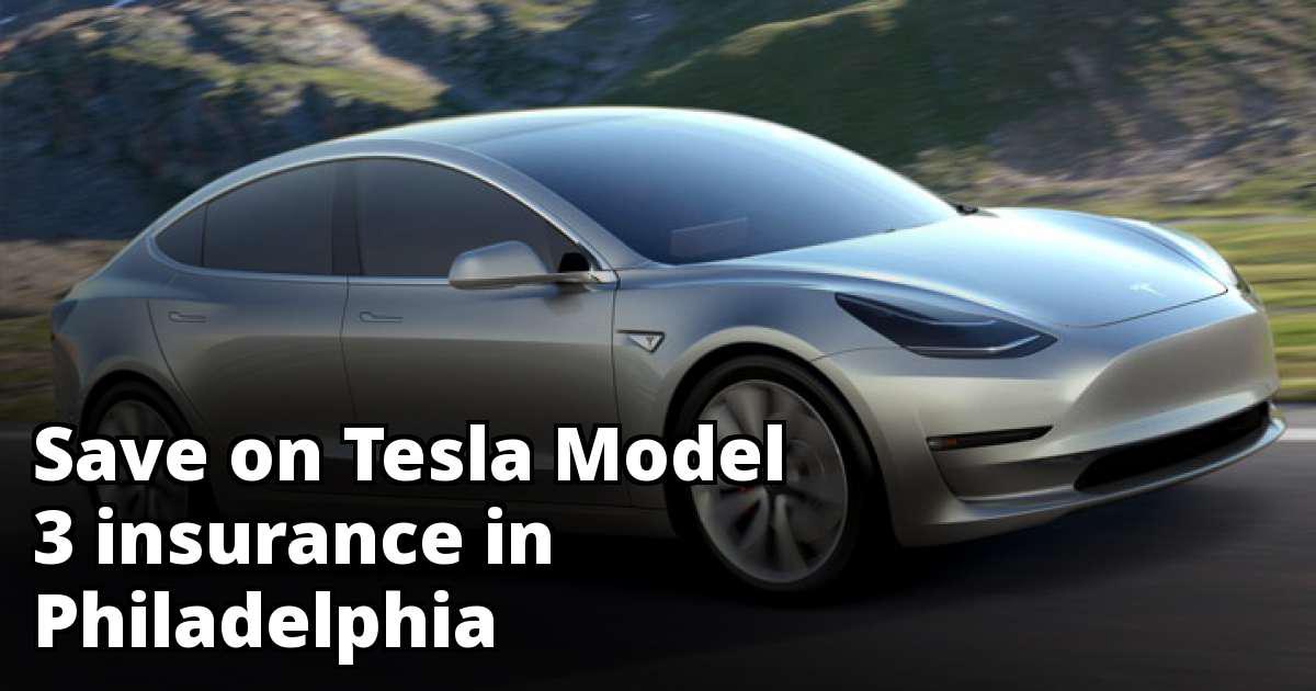 Cheap Insurance Rates for a Tesla Model 3 in Philadelphia Pennsylvania